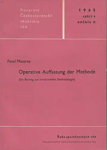 Materna, Pavel: Operative Auffassung der Methode.  Ein Beitrag zur struktuellen Methodologie.    1965 Sesit 8 Rocnik 75. 