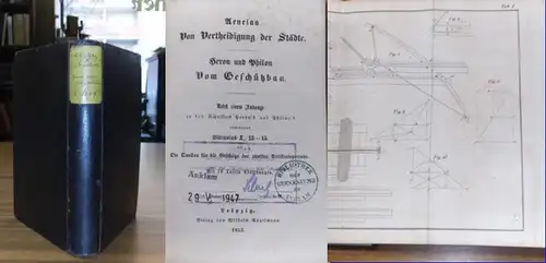 Aeneas Tacitus: Aeneias von Vertheidigung der Städte. Heron und Philon vom Geschützbau. Nebst einem Anhange zu den Schriften Heron's und Philon's enthaltend Vitruvius X, 13.. 