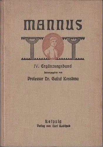 Mannus, Zeitschrift für Vorgeschichte. - Kossinna, Gustaf (Hrsg.). - Bethge / Bernhard Hogrebe / Wolfgang Schultz / Herbert Kühn / C. Rademacher / E. Rademacher...