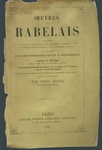 Rabelais, Francois: Oeuvres de Rabelais augmenteés de plusieurs fragments et de deux chapitres du cinquieme livre restitués d´apres un manuscrit de la bibliotheque nationale et.. 