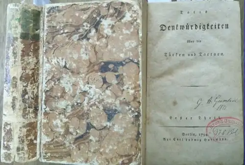 Tott, F. de: Totts Denkwürdigkeiten über die Türken und Tartarn ( Tataren ). Erster, zweiter und dritter Theil. 