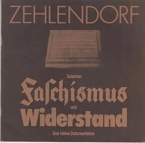Berlin Zehlendorf. - SEW Kreisvorstand (Hrsg.): Zwischen Faschismus und Widerstand.  -  Eine kleine Dokumentation. 