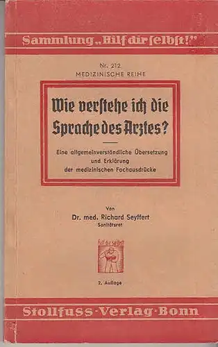 Seyffert, Richard: Wie vestehe ich die Sprache meines Arztes ?. 