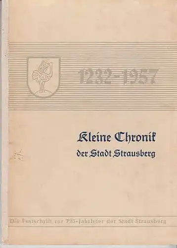 Strausberg, Reaktions-Kollektiv beim Rat der Stadt. - Franz Hübner: Kleine Chronik der Stadt Strausberg  1232 - 1957.  Die  Festschrift zur 725 - Jahrfeier der Stadt Strausberg. 