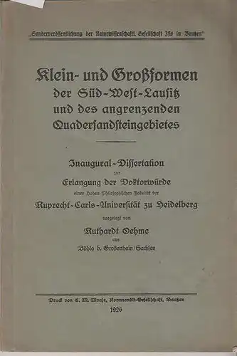 Oehme, Ruthardt: Klein-und Großformen der Süd-West-Lausitz und des angrenzenden Quadersandsteingebirges - Inaugural-Dissertation zur Erlangung der Doktorwürde. 