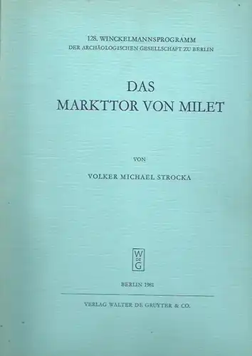Strocka, Volker Michael: Das Markttor von Milet. (= Winckelmannsprogramm der archäologischen Gesellschaft zu Berlin, 128). 