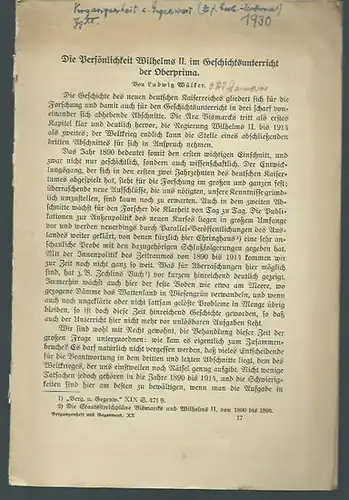 Wilhelm II. - Wülker, Ludwig: Die Persönlichkeit Wilhelms II. im Geschichtsunterricht der Oberprima. Aus 'Vergangenheit und Gegenwart', Zeitschrift für Geschichtsunterricht, Jahrgang XX, 1930. 