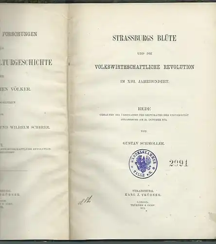 Strassburg. - Schmoller, Gustav: Strassburgs Blüte und die volkswirthschaftliche Revolution im XIII. Jahrhundert. (= Quellen und Forschungen zur Sprach- und Culturgeschichte der germanischen Völker, VI). 