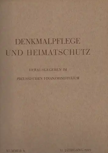 Denkmalpflege und Heimatschutz. - Preussisches Finanzministerium (Herausgeber). - Schriftleitung: Gustav Lampmann: Denkmalpflege und Heimatschutz. Jahrgang 31, Nummer 6, 1929. Im Inhalt u. a.: C. R. Platzmann - Steinschutz und Steinkonservierung / Drexler