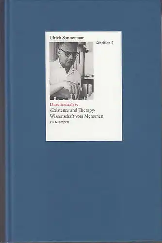 Sonnemann, Ulrich: Daseinsanalyse : "Existence and Therapy". Wissenschaft vom Menschen. (=Ulrich Sonnemann, Schriften in 10 Bänden : Band 2). 