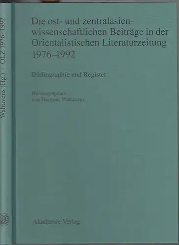 Walravens, Hartmut: Die ost- und zentralasienwissenschaftlichen Beiträge in der Orientalistischen Literaturzeitung 1976 - 1992. Bibliographie und Register. 