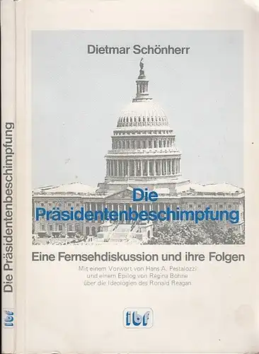 Schönherr, Dietmar: Die Präsidentenbeschimpfung : eine Fernsehdiskussion und ihre Folgen. 