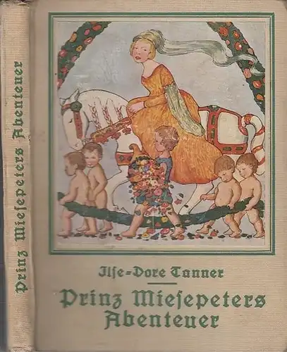Tanner, Ilse-Dore / Mia Heintze (Bilderschmuck): Prinz Miesepeters Abenteuer und andere Märchen. 
