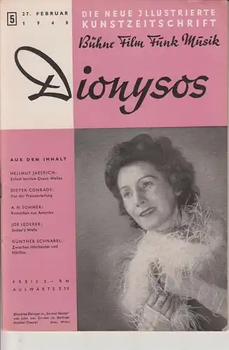Dionysos - Grindel, Gerhard (Chefredakteur): Dionysos. Jahrgang 2, Heft 5 vom 27. Februar 1948. Die neue illustrierte Kunstzeitschrift Bühne Film Funk Musik. 