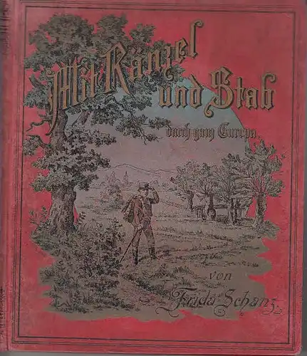 Schanz, Frida: Mit Ränzel und Stab. Eine Pensions- und Reise-Geschichte. 