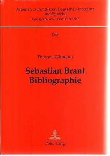 Brant, Sebastian. - Wilhelmi, Thomas: Sebastian-Brant-Bibliographie. 