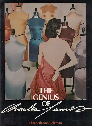 James, Charles. - Colemann, Elizabeth Ann: The Genius of Charles James. Publication concept developed in association with Brian Rushton. Published for the exhibiton in New York and Chicago 1982/1983. 