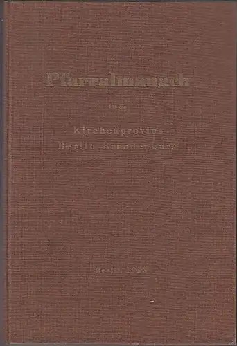 Pfarralmanach: Pfarralmanach  ( 1953 ) für die Kirchenprovinz Berlin-Brandenburg. Herausgegeben vom Evangelischen Konsitorium Berlin-Brandenburg. 