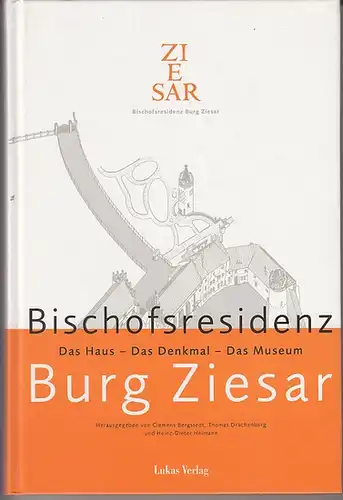 Bergstadt, Clemens ; Drachenberg, Thomas ; Heimann, Heinz-Dieter (Hrsg.): Bischofsresidenz Burg Ziesar : Das Haus - Das Denkmal - Das Museum. 