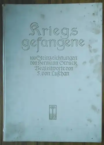 Struck, Hermann.   Luschan, Felix von: Kriegsgefangene. Hundert Steinzeichnungen von Hermann Struck. Mit Begleitworten von F. von Luschan. Ein Beitrag zur Völkerkunde im Weltkriege.. 