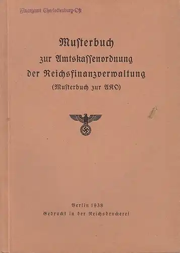Amtskassenordnung. - AKO. - Reichsfinanzministerium: Musterbuch zur Amtskassenordnung der Reichsfinanzverwaltung. 