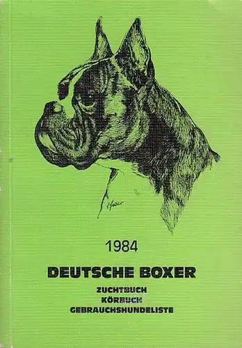 Boxer-Klub E.V. Sitz München: Deutsche Boxer   -   Zuchtbuch, Körbuch, Gebrauchshundeliste. 