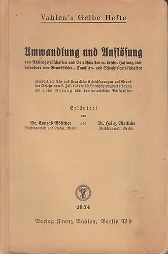 Böttcher, Conrad / Meilicke, Heinz: Umwandlung und Auflösung von Aktiengesellschaften und Gesellschaften mit beschr. Haftung, insbesondere von Grundstücks-, Familien- und Schachtelgesellschaften. (= Vahlen`s Gelbe Hefte). 