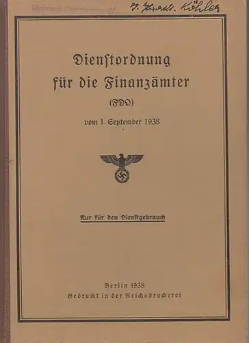 Dienstordnung Finanzämter. - Reichsfinanzministerium: Dienstordnung für die Finanzämter vom 1. September 1938. 