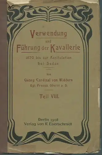 Widdern, Georg Cardinal von: Verwendung und Führung der Kavallerie 1870 bis zur Kapitulation bei Sedan. Teil VIII - Schluß: Die Tage von Sedan und Vinoys...