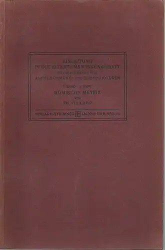 Vollmer, Fr: Römische Metrik. (= Einleitung in die Altertumswissenschaft, Band 1, Heft 8). 