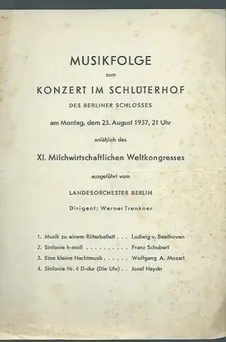 Programmzettel zum Konzert im Schlüterhof des Berliner Schlosses am 23. August 1937 anläßlich des XI. Milchwirtschaftlichen Weltkongresses ausgeführt vom Landesorchester Berlin. Dirigent: Werner Trenkner. Musikfolge:.. 