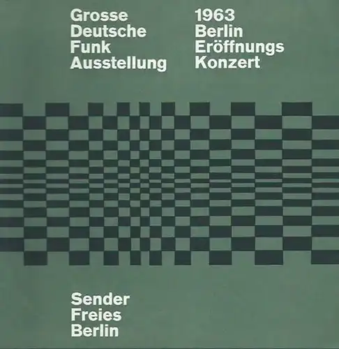 Programmheft zu: Radio Symphonie Orchester Berlin. Eröffnungskonzert der großen deutschen Funk Ausstellung im Großen Sendesaal des Senders Freies Berlin, Haus des Rundfunks am 30. August.. 