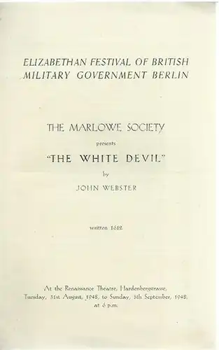 Programmheft / program booklet: The white devil. The Tragedy of Paulo Ursini, Duke of Brachiano, and Vittoria Corombona. The Marlows Society presents. Elizabeth Festival of British Military Government Berlin. Mit Darstellerliste und Inhaltsangabe. With ca