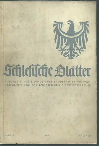 Schlesien. - Geschwendt, Fritz (Herausgeber): Schlesische Blätter (Altschlesische Blätter). Ausgabe B. Mitteilungen des Landesamtes für Vorgeschichte und des schlesischen Altertumsvereins. Jahrgang 4, Folge 2/3, Mai 1942. 