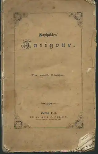 Sophokles: Antigone. Neue metrische Uebersetzung. 