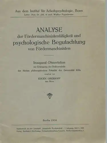 Oberhoff, Eugen: Analyse der Fördermaschinistentätigkeit und psychologische Begutachtung von Fördermaschinisten. Dissertation an der Universität Köln, 1930. Sonderdruck aus der Zeitschrift 'Industrieelle Psychotechnik', Jahrgang 7, Heft 3, 1930. 