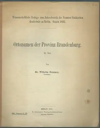 Brandenburg. - Hammer, Wilhelm: Ortsnamen der Provinz Brandenburg. Teil II. Wissenschaftliche Beilage zum Jahresbericht der Neunten Städtischen Realschule zu Berlin, Ostern 1895. 