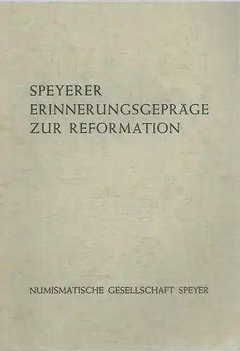 Ehrend, Helfried: Speyerer Erinnerungsgepräge zur Reformation. 