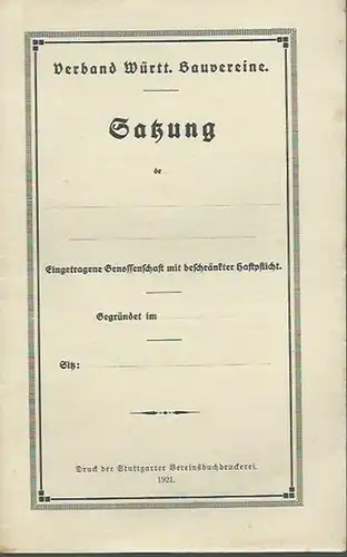 Württemberg. - Bau-Vereine. - Satzung: Verband Württ. Bauvereine. Eingetragene Genossenschaft mit beschränkter Haftpflicht. Satzung. 