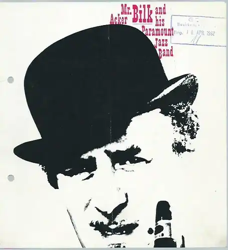 Mr. Acker Bilk and his Paramont Jazz Band: Programmheft zu: Mr. Acker Bilk and his Paramount Jazz Band. The Music to be composed expressly for this Performance by all the best Hands in Company; The Songs to be roared by Mr. Bilk, Mr. Mac Cay and all the b