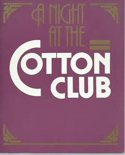 Programmheft zu: A Night at the Cotton Club. Buch: Douglas Barron. Regie: Barrie Stevens, Billy Wilson. Musikalische Leitung und Arrangements: Billy Wilson. Kostüme: Maya Schröder.. 