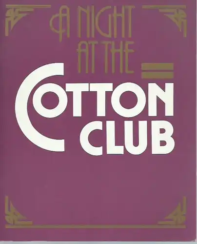 Stardust Productions B. V., Amsterdam: Programmheft zu: A Night at the Cotton Club. Buch: Douglas Barron. Regie: Barrie Stevens, Billy Wilson. Musikalische Leitung und Arrangements:...
