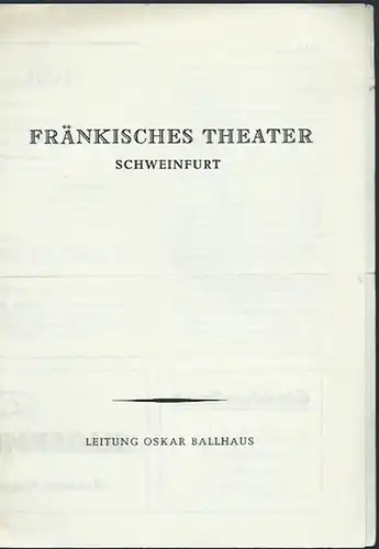 Fränkisches Theater Schweinfurt.   Leitung Oskar Ballhaus.   Herbert, F. Hugh: Programmheft zu: Wolken sind überall (The moon is blue). Komödie in 3.. 