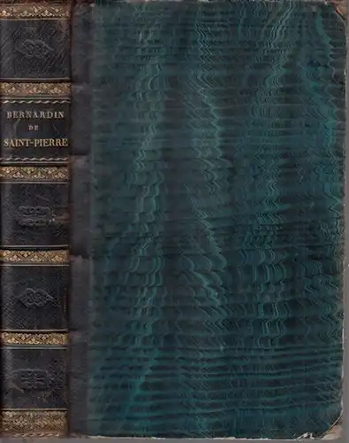 Saint-Pierre, Jacques-Henri-Bernardin: Oeuvres posthumes, mises en ordre et precedees de la vie de l´auteur, par L. Aime-Martin. 