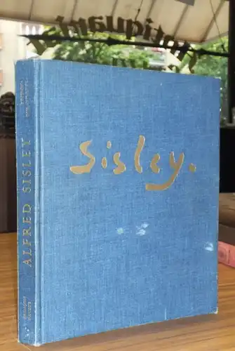Sisley, Alfred Arthur (1839 - 1899). - Daulte, Francois: Alfred Sisley - Catalogue raisonne de l´ oeuvre peint. Preface de Charles Durand-Ruel. 