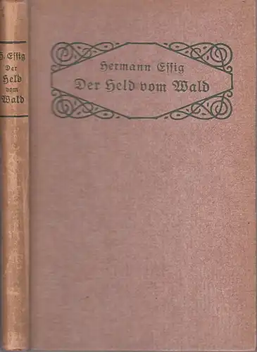 Essig, Hermann: Der Held vom Wald.  Schauspiel in fünf Aufzügen. 