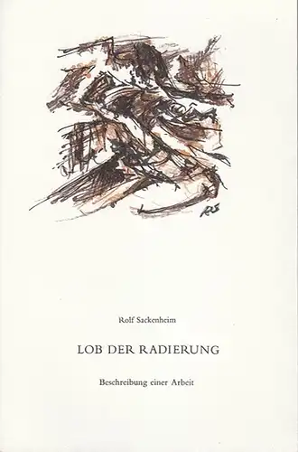 Sackenheim, Rolf: Lob der Radierung. Beschreibung einer Arbeit mit dreizehn Offsetlithographien. (= Die kleine bibliophile Reihe Band 7 ). 