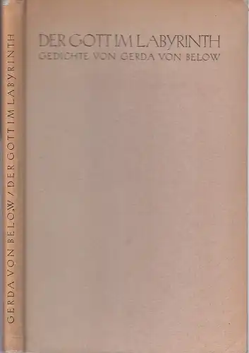 Below, Gerda von: Der Gott im Labyrinth.  Gedichte. 