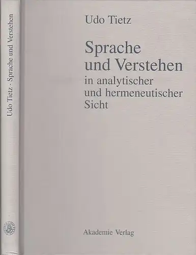 Tietz, Udo: Sprache und Verstehen in analytischer und hermeneutischer Sicht. 