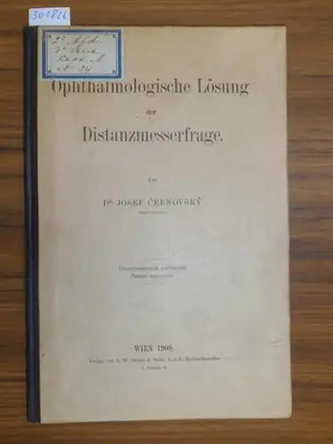 Cernovsky, Dr. Josef (Regimentsarzt): Ophthalmologische Lösung der Distanzmesserfrage. 